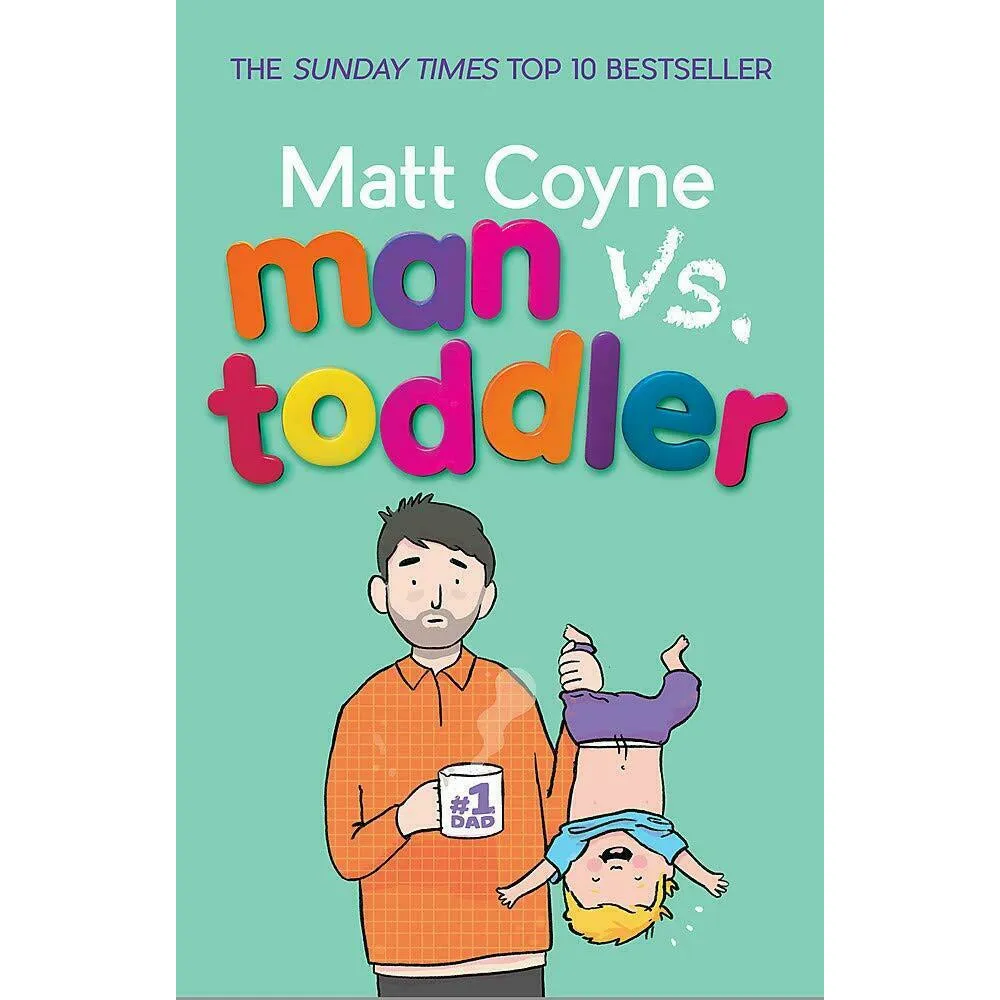 Matt Coyne 2 Books Collection Set (Man vs. Toddler, Dummy)